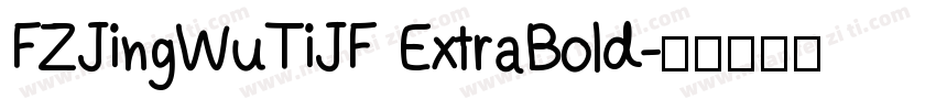 FZJingWuTiJF ExtraBold字体转换